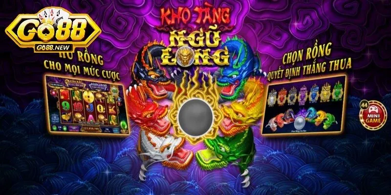 Kho Tàng Ngũ Long GO88 - Phá đảo Jackpot dành thưởng lớn 1 Kho tàng ngũ long GO88 lọt top game được yêu thích bậc nhất