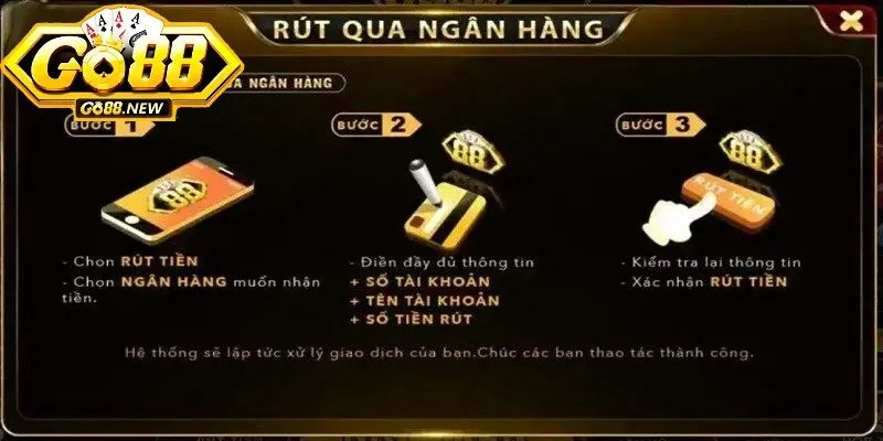 Rút tiền Go88 - Hướng dẫn thanh toán đơn giản 1 phút 3 Thông tin cần thiết phải chính xác để hạn chế rủi ro xảy ra
